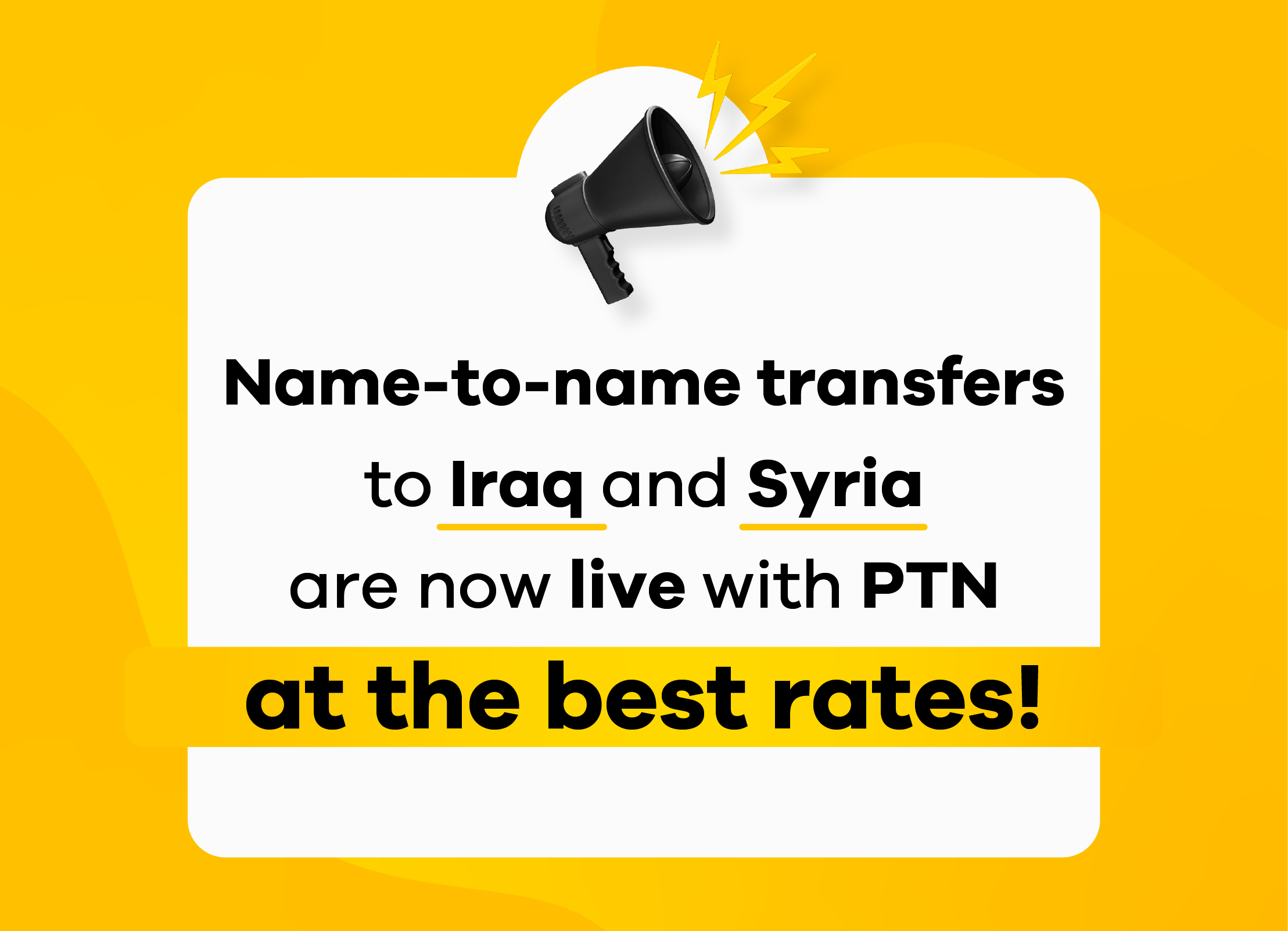 Name-to-Name Transfers to Iraq and Syria Are Now Live with PTN at the Best Rates!